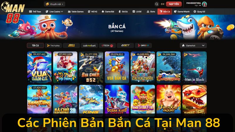 Bắn Cá Man 88: Chinh Phục Đại Dương Với Các Phiên Bản Đặc Biệt