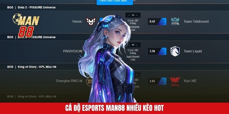 Cá độ Esports Man88 nhiều kèo hot