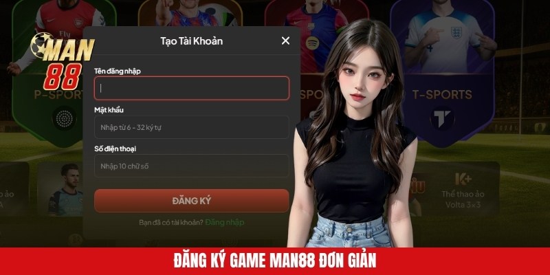 Đăng ký trải nghiệm Man88 miễn phí