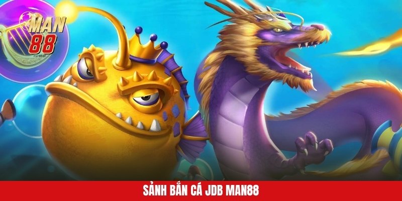 sanh-ban-ca-jdb-man88