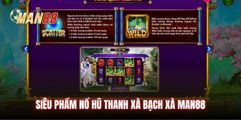 Siêu phẩm Nổ Hũ Thanh Xà Bạch Xà Man88